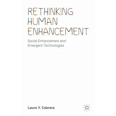 Afbeelding van Rethinking Human Enhancement: Social Enhancement and Emergent Technologies