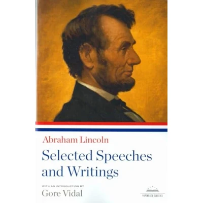 Afbeelding van Abraham Lincoln Selected Speeches and Writings