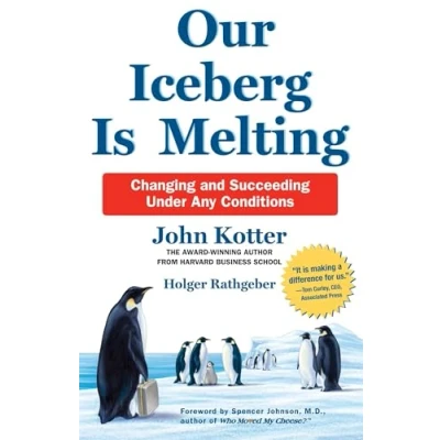Afbeelding van Our Iceberg is Melting: Changing and Succeeding Under Any Conditions