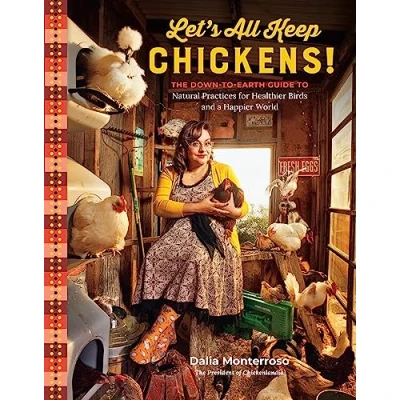 Afbeelding van Let&#039;s All Keep Chickens!: The Down to Earth Guide Natural Practices for Healthier Birds and a Happier World