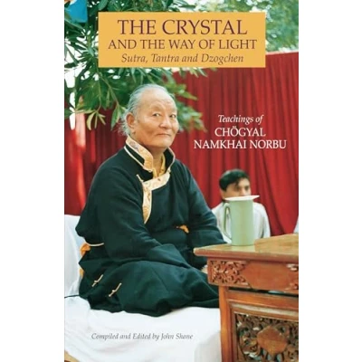 Afbeelding van the Crystal and Way of Light: Sutra, Tantra, Dzogchen