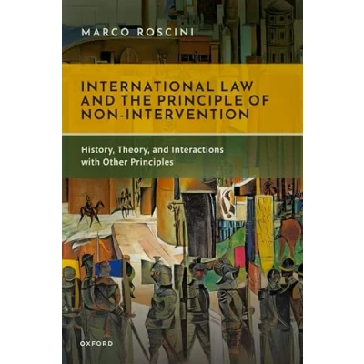 Afbeelding van International Law and the Principle of Non Intervention: History, Theory, Interactions with Other Principles