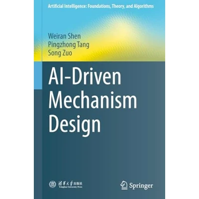 Afbeelding van Artificial Intelligence: Foundations, Theory, and Algorithms AI Driven Mechanism Design