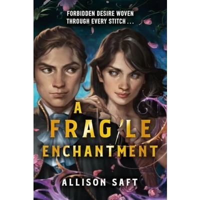 Afbeelding van A fragile enchantment: Allison Saft