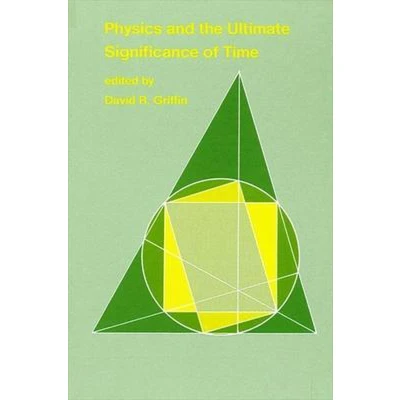 Afbeelding van Physics and the Ultimate Significance of Time: Bohm, Prigogine, Process Philosophy