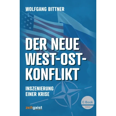 Afbeelding van Der neue West Ost Konflikt: Inszenierung einer Krise Hintergründe und Strategien