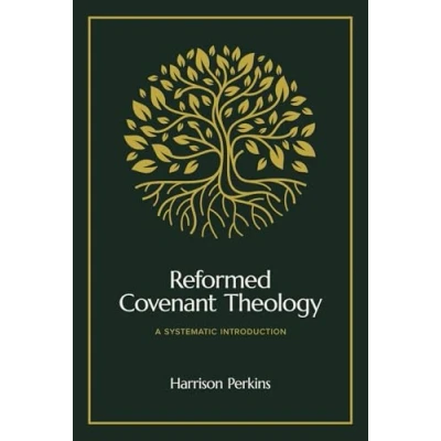 Afbeelding van Reformed Covenant Theology: A Systematic Introduction