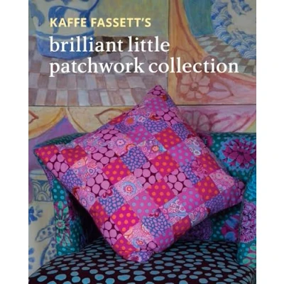 Afbeelding van Kaffe Fassett&#039;s Brilliant Little Patchwork Collection: 20 Projects Using Fassett Fabrics