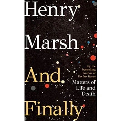 Afbeelding van and Finally: Matters of Life Death, the Sunday Times bestseller from author DO NO HARM