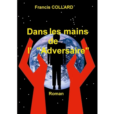 Afbeelding van Dans les mains de l&#039;&quot;Adversaire&quot;: Roman