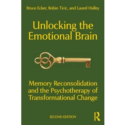 Afbeelding van Unlocking the Emotional Brain: Memory Reconsolidation and Psychotherapy of Transformational Change