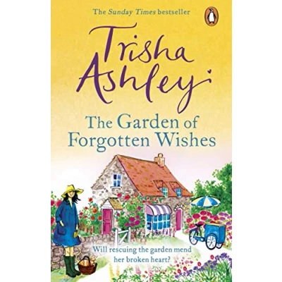 Afbeelding van the Garden of Forgotten Wishes: heartwarming and uplifting new rom com from Sunday Times bestseller