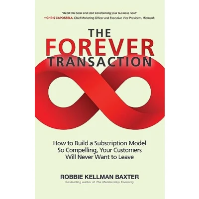 Afbeelding van The Forever Transaction: : How to Build a Subscription Model So Compelling, Your Customers Will Never Want Leave