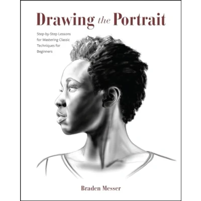 Afbeelding van Drawing the Portrait: Step By Lessons for Mastering Classic Techniques Beginners