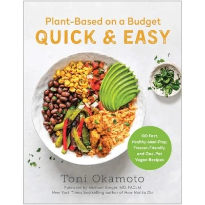 Afbeelding van Plant Based on a Budget Quick &amp; Easy: 100 Fast, Healthy, Meal Prep, Freezer Friendly, and One Pot Vegan Recipes