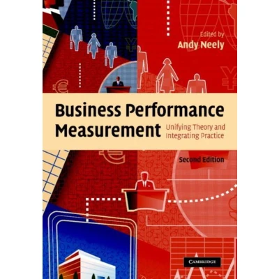 Afbeelding van Business Performance Measurement: Unifying Theory and Integrating Practice