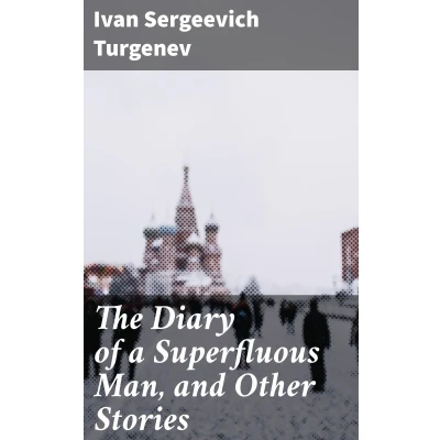Afbeelding van The Diary of a Superfluous Man, and Other Stories