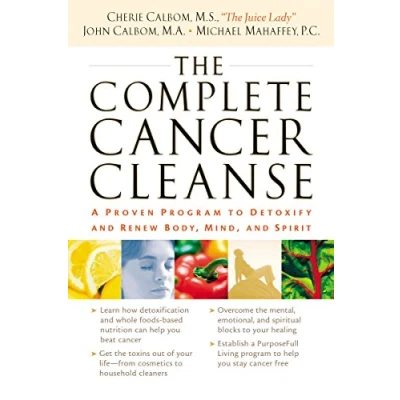 Afbeelding van The Complete Cancer Cleanse: A Proven Program to Detoxify and Renew Body, Mind, Spirit