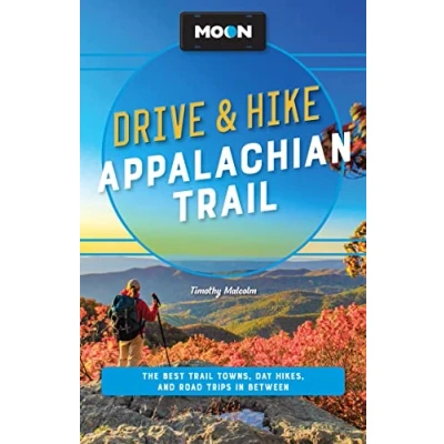 Afbeelding van Moon Drive &amp; Hike Appalachian Trail (Second Edition): the Best Towns, Day Hikes, and Road Trips Along Way