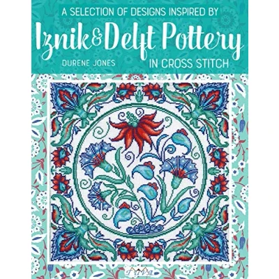 Afbeelding van A Selection of Designs Inspired by Iznik and Delft Pottery in Cross Stitch
