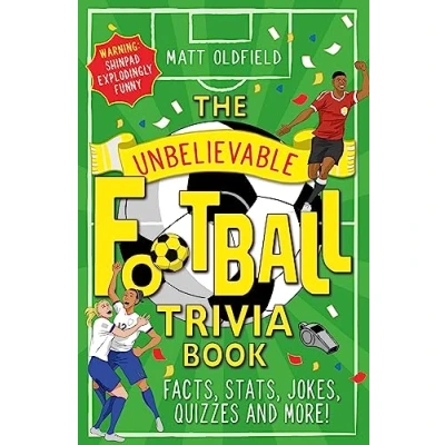 Afbeelding van The Unbelievable Football Trivia Book: Facts, Stats, Jokes, Quizzes and More
