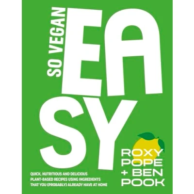 Afbeelding van So Vegan: EASY: Quick, nutritious and delicious plant based recipes using ingredients that you (probably) already have at home