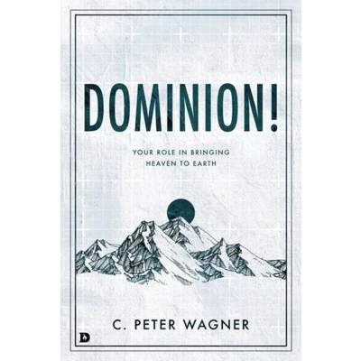 Afbeelding van Dominion!: Your Role in Bringing Heaven to Earth