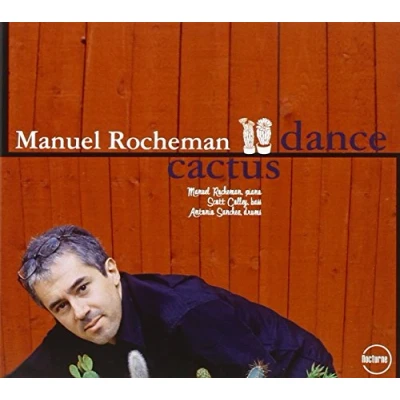 Afbeelding van Manuel Rocheman Cactus Dance 1 Cd