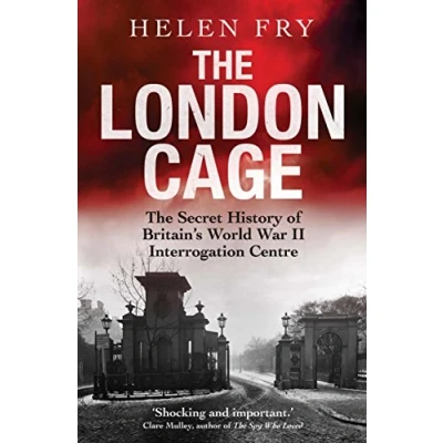 Afbeelding van The London Cage: Secret History of Britain&#039;s World War II Interrogation Centre
