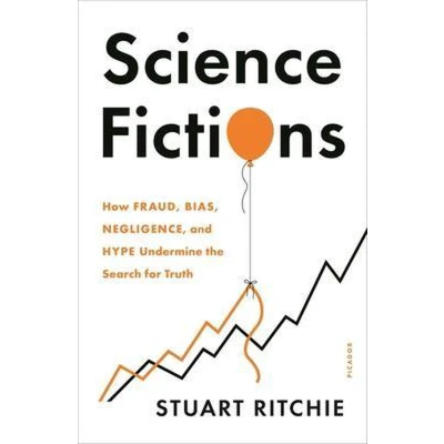 Afbeelding van 9781250841865 Science Fictions: How Fraud, Bias, Negligence, and Hype Undermine the Search for Truth