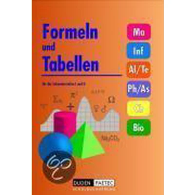 Afbeelding van Duden Formeln und Tabellen Mathematik Informatik Arbeitslehre Technik Physik Astronomie Chemie Biologie Sekundarstufe I II: Formelsammlung