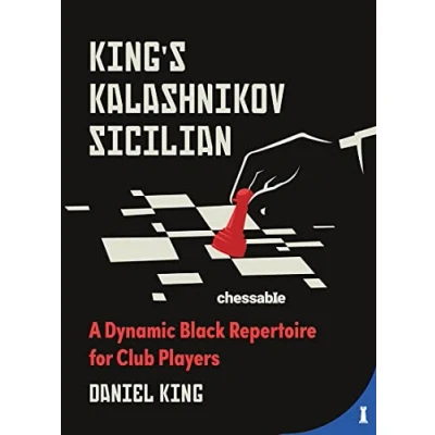 Afbeelding van King&#039;s Kalashnikov Sicilian: A Dynamic Black Repertoire for Club Players
