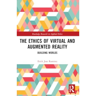 Afbeelding van The Ethics of Virtual and Augmented Reality: Building Worlds