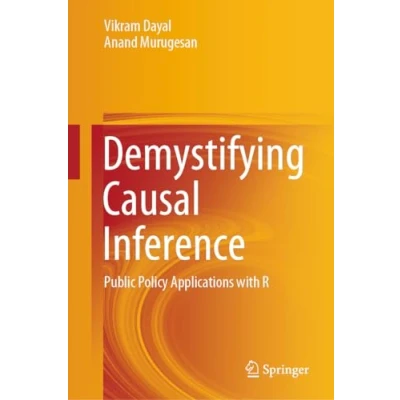 Afbeelding van Demystifying Causal Inference: Public Policy Applications with R