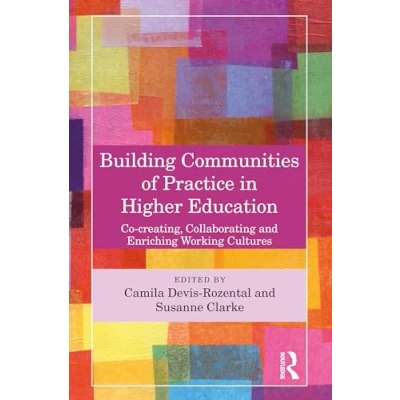 Afbeelding van Building Communities of Practice in Higher Education: Co creating, Collaborating and Enriching Working Cultures