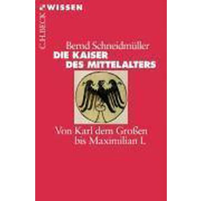 Afbeelding van Die Kaiser des Mittelalters: Von Karl dem Großen bis Maximilian I.: 2398