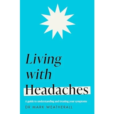 Afbeelding van Living with Headaches (Headline Health series): A guide to understanding and treating your symptoms