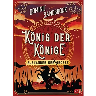Afbeelding van Weltgeschichte(n) König der Könige: Alexander Große: Packendes Geschichtswissen für Kinder ab 10 Jahren: 2