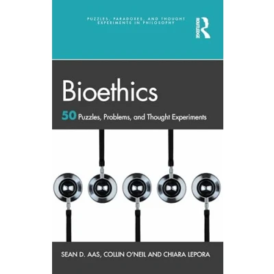 Afbeelding van Bioethics: 50 Puzzles, Problems, and Thought Experiments