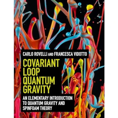 Afbeelding van Covariant Loop Quantum Gravity: An Elementary Introduction to Gravity and Spinfoam Theory