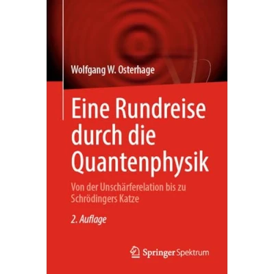 Afbeelding van Eine Rundreise durch die Quantenphysik: Von der Unschärferelation bis zu Schrödingers Katze