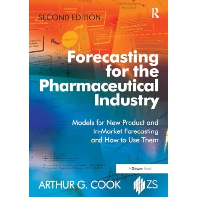 Afbeelding van Forecasting for the Pharmaceutical Industry: Models New Product and In Market How to Use Them