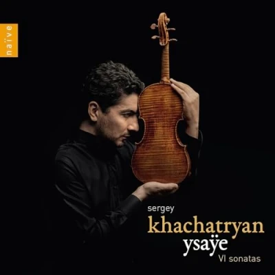 Afbeelding van Sergey Khachatryan Ysaÿe: 6 Sonatas For Solo Violin (CD)