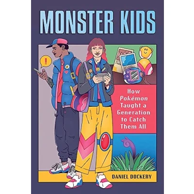 Afbeelding van MONSTER KIDS How POKEMON Taught Catch Them ALL: Pokémon a Generation to All