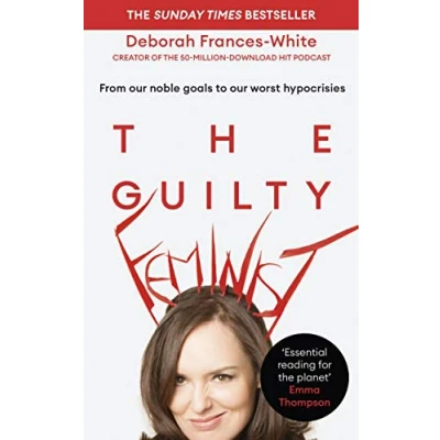 Afbeelding van The Guilty Feminist From our noble goals to worst hypocrisies Sunday Times bestseller &#039;Breathes life into conversations about feminism&#039; Phoebe WallerBridge
