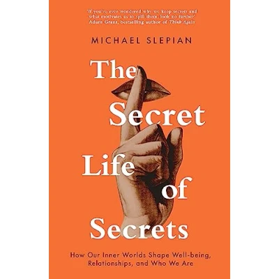 Afbeelding van The Secret Life Of Secrets: How Our Inner Worlds Shape Well being, Relationships, and Who We Are