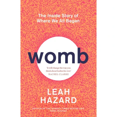 Afbeelding van Womb: The Inside Story of Where We All Began
