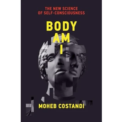 Afbeelding van Body Am I: The New Science of Self Consciousness