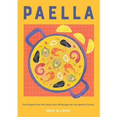 Afbeelding van Paella: the Original One Pan Dish: Over 50 Recipes for Spanish Classic