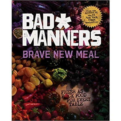 Afbeelding van Brave New Meal: Fresh as F*ck Food for Every Table